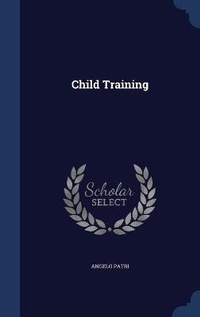 Enlarge image Cover: Child Training - Sagwan Press