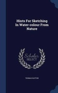 Cover: Hints For Sketching In Water-colour From Nature - Sagwan Press