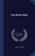Cover: True North Finder - Sagwan Press
