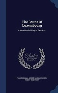 Cover: The Count Of Luxembourg - Sagwan Press
