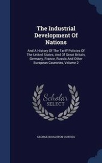 Enlarge image Cover: The Industrial Development Of Nations - Sagwan Press