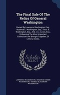 Cover: The Final Sale Of The Relics Of General Washington - Sagwan Press
