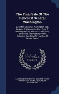 Enlarge image Cover: The Final Sale Of The Relics Of General Washington - Sagwan Press