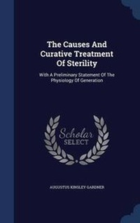 Enlarge image Cover: The Causes And Curative Treatment Of Sterility - Sagwan Press