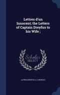 Cover: Lettres D'Un Innocent; The Letters of Captain Dreyfus to His Wife; - Sagwan Press