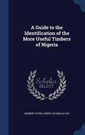 Cover: A Guide to the Identification of the More Useful Timbers of Nigeria - Sagwan Press