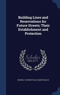 Cover: Building Lines and Reservations for Future Streets; Their Establishment and Protection - Sagwan Press