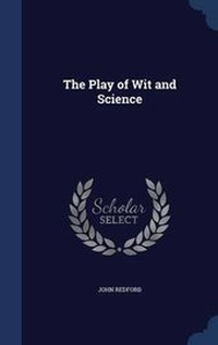 Enlarge image Cover: The Play of Wit and Science - Sagwan Press