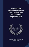Cover: A Senior Staff Attorney Reflects on Four Decades With the California Supreme Court - Sagwan Press