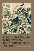 Cover: Image and Imperialism in the Ottoman Revolutionary Press, 1908-1911 - State University of New York Press