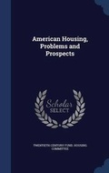Cover: American Housing, Problems and Prospects - Sagwan Press