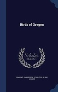 Cover: Birds of Oregon - Sagwan Press