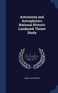Abbildung von: Astronomy and Astrophysics National Historic Landmark Theme Study - Sagwan Press