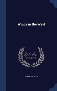 Enlarge image Cover: Wings in the West - Sagwan Press