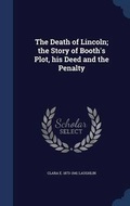 Cover: The Death of Lincoln; the Story of Booth's Plot, his Deed and the Penalty - Sagwan Press