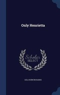 Cover: Only Henrietta - Sagwan Press