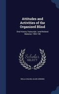 Cover: Attitudes and Activities of the Organized Blind - Sagwan Press