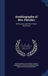Enlarge image Cover: Autobiography of Mrs. Fletcher - Sagwan Press