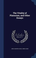 Cover: The Vitality of Platonism, and Other Essays - Sagwan Press