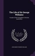 Cover: The Life of Sir George Williams - Palala Press
