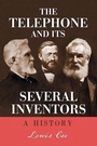 Cover: The Telephone and Its Several Inventors - McFarland & Co Inc