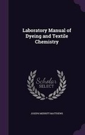 Cover: Laboratory Manual of Dyeing and Textile Chemistry - Palala Press