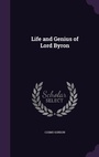 Cover: Life and Genius of Lord Byron - Palala Press