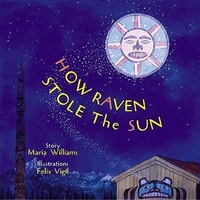 Enlarge image Cover: How Raven Stole the Sun - Abbeville Press Inc.,U.S.