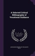 Cover: A Selected Critical Bibliography of Vocational Guidance - Palala Press