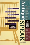 Cover: Antiquespeak: A Guide to the Styles, Techniques, and Materials of the Decorative Arts, from the Renaissance to Art Deco - Abbeville Press Inc.,U.S.