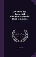 Cover: A Critical and Exegetical Commentary On the Book of Genesis - Palala Press