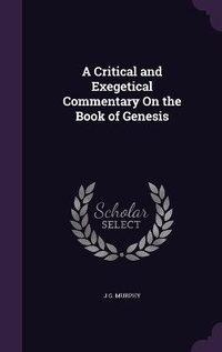 Enlarge image Cover: A Critical and Exegetical Commentary On the Book of Genesis - Palala Press