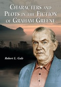 Cover: Characters and Plots in the Fiction of Graham Greene - McFarland & Co Inc