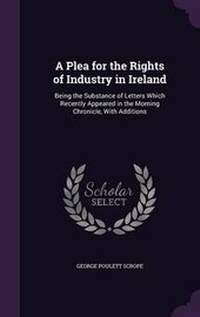 Abbildung von: A Plea for the Rights of Industry in Ireland - Palala Press