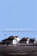 Cover: Imprisoning Our Sisters - McGill-Queen's University Press
