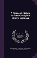Cover: A Financial History of the Philadelphia Electric Company - Palala Press