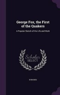 Enlarge image Cover: George Fox, the First of the Quakers - Palala Press