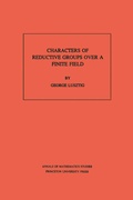 Cover: Characters of Reductive Groups over a Finite Field - Princeton University Press