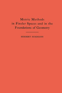Abbildung von: Metric Methods of Finsler Spaces and in the Foundations of Geometry - Princeton University Press