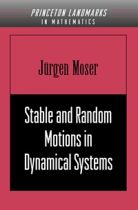 Enlarge image Cover: Stable and Random Motions in Dynamical Systems - Princeton University Press