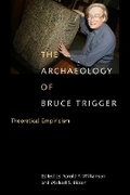 Cover: The Archaeology of Bruce Trigger - McGill-Queen's University Press