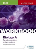 Cover: OCR A-Level Year 2 Biology A Workbook: Communication, homeostasis and energy (Topic 8); Genetics, evolution and ecosystems - Philip Allan Updates