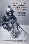 Cover: Franz Boas Among the Inuit of Baffin Island, 1883-1884 - University of Toronto Press