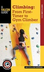 Cover: Climbing: From First-Timer to Gym Climber - Falcon Guides