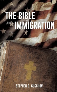 Abbildung von: The Bible And Immigration - Xulon Press