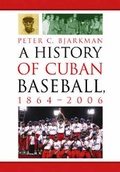 Cover: A History of Cuban Baseball, 1864-2006 - McFarland & Company