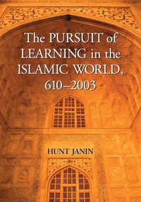 Enlarge image Cover: The Pursuit of Learning in the Islamic World, 610-2003 - McFarland & Co Inc