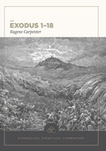Cover: Exodus 1-18: Evangelical Exegetical Commentary - Faithlife Corporation