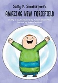 Cover: Sully P. Snooferpoot's Amazing New Forcefield - Evolved Publishing