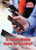 Cover: Is Social Media Good for Society? - Referencepoint Press
